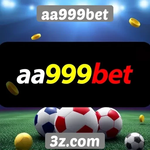aa999bet oferece ampla variedade de jogos de apostas
